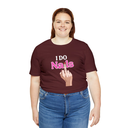 I do nails, Nail tech shirt, Gift for nail tech, Cute Nail Tech Shirt, Women's Shirt, Gift For Manicurist, T458