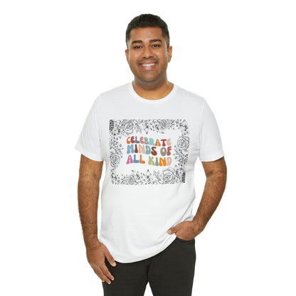 Autism Awareness Shirt, Celebrate Minds of All Kinds Shirts, Autism Acceptance Gift for Special, T373