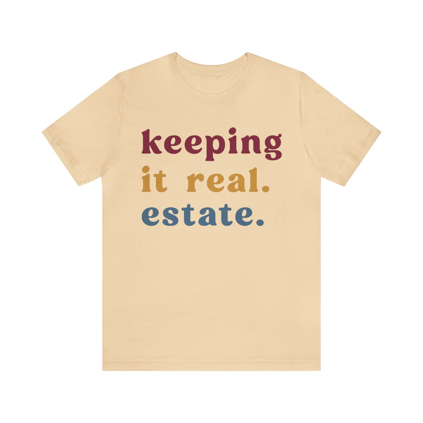 Keeping It Real Estate Shirt Real Estate Broker Shirt, Gift For Realtor Funny Real Estate Professional Shirt, Real Estate Agent Shirt, T1153