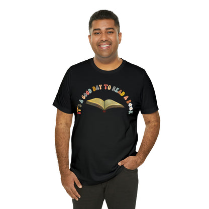 Its A Good Day To Read Shirt, Book Lover Shirt, Literary Shirt, Bookish Shirt, Reading Top, Librarian Shirt, Books Shirt, T178