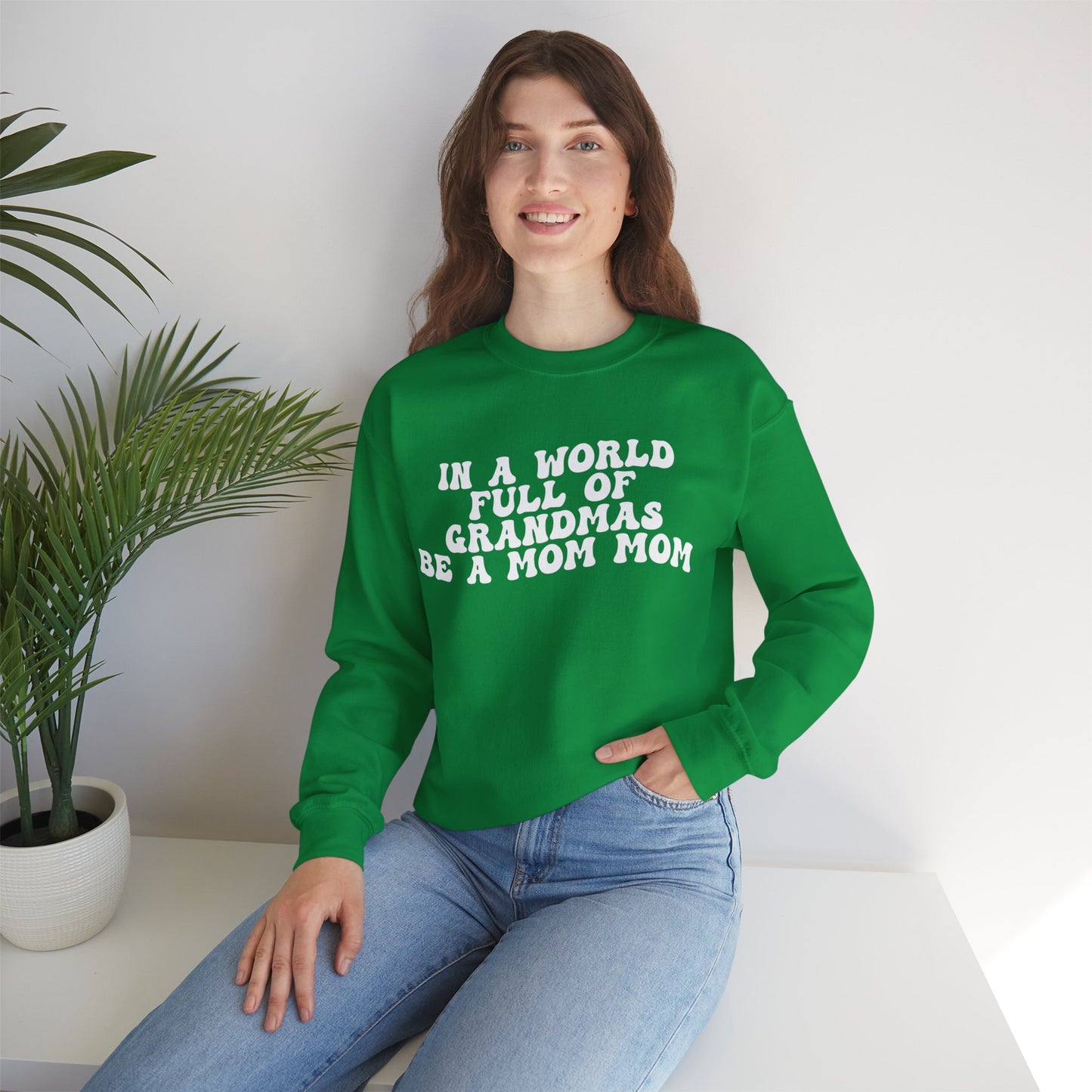 In A World Full Of Grandmas Be A Mom Mom Sweatshirt, Favorite Granny, Cool Mom Mom, Best Grandma Sweatshirt, Mother's Day Gift, S1206