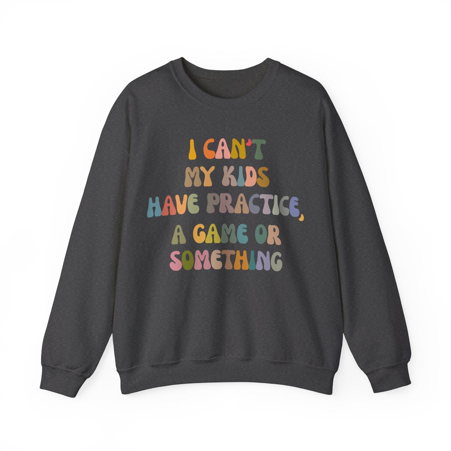 I Can't My Kids Have Practice A Game Or Something Sweatshirt, Funny Sports Mom Sweatshirt, Baseball Mom Sweatshirt, Soccer Mom Gift, S1440