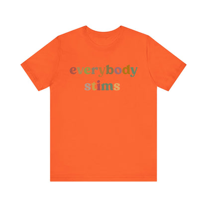 Everybody Stims Shirt, Special Education Shirt, Autism Mom Shirt, ABA Shirt, Shirt for Mom, Self-Stimulating Behavior Shirt, T1072