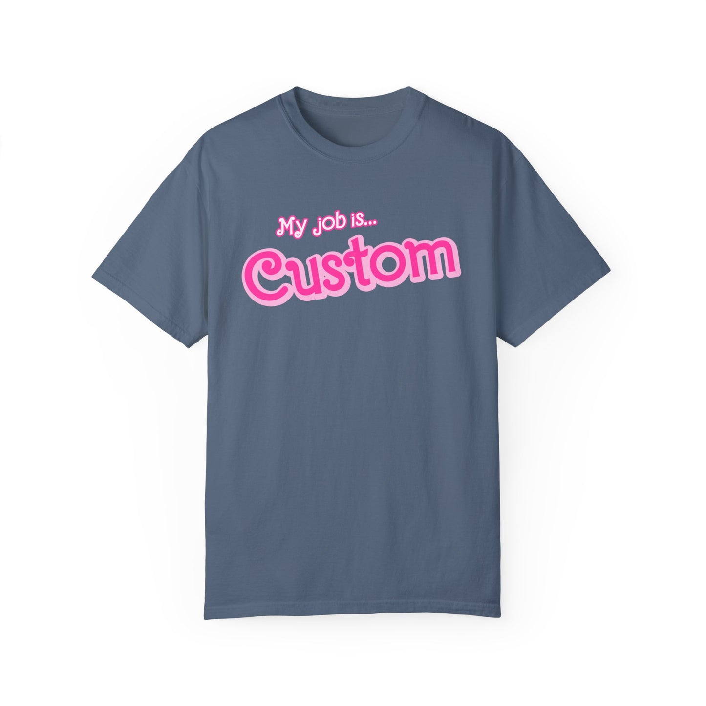 Personalized Your Job Shirt, My Job Is Custom Shirt , Custom Jobs Shirt Actually, My Job It's Just Custom Shirt, Hot Pink Shirt, CC807