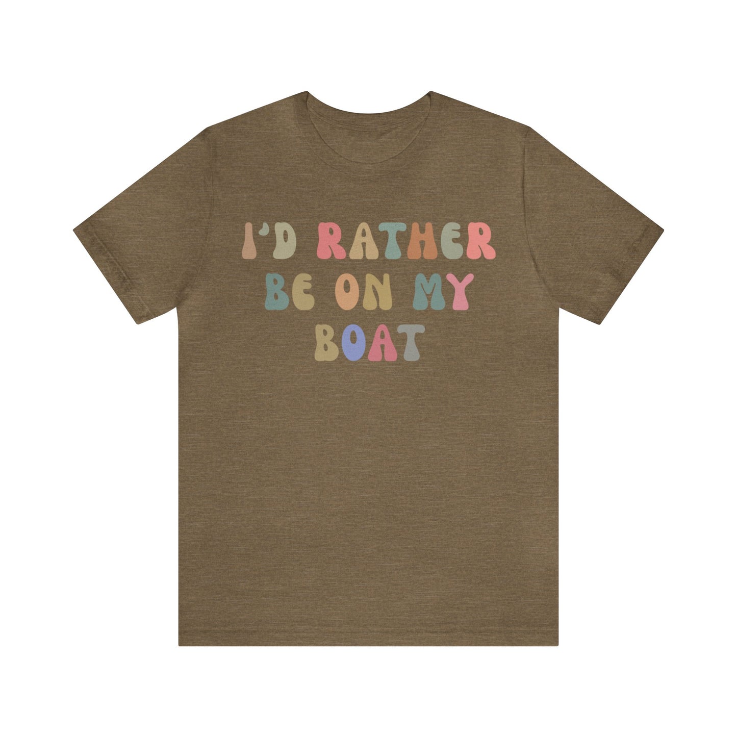 I'd Rather Be On My Boat Shirt, Boat Lover Shirt, Gift for Boaters, Shirt for Mom, Boat Life Shirt, Boating Day Shirt for Women, T1196