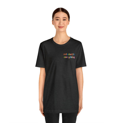 Positive Growth Shirt, Mindset Is Everything Shirt, Mental Health Shirt, Psychologist Shirt, T294