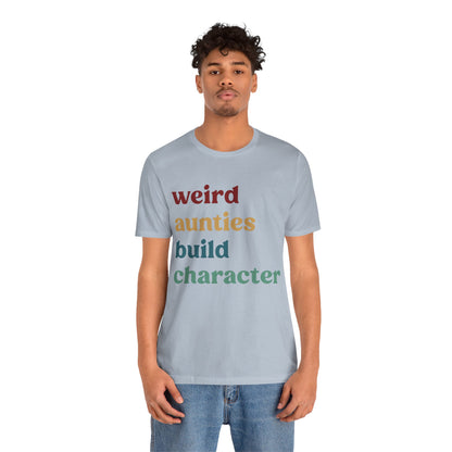 Weird Aunties Build Character Shirt, Retro Auntie Shirt, Mother's Day Gift, Best Auntie Shirt from Mom, Gift for Best Auntie, T1097