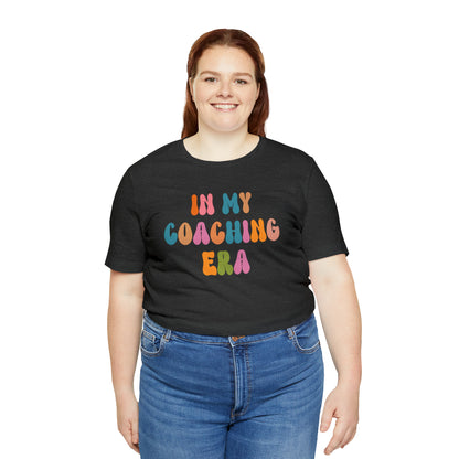 In My Coaching Era Shirt, Retro Coach Shirt, Shirt for Sports Coach, Cute Coaching Shirt, Gift for Coach, T596