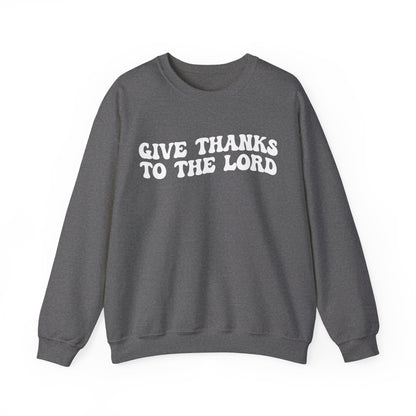 Give Thanks To The Lord Sweatshirt, Jesus Lover Sweatshirt, Godly Woman Sweatshirt, Christian Shirt for Mom, Religious Mom Sweatshirt, S1323