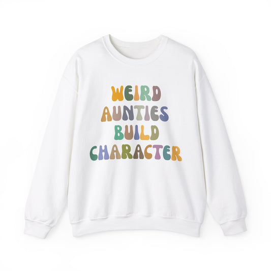 Weird Aunties Build Character Sweatshirt, Retro Auntie Sweatshirt, Best Auntie Sweatshirt from Mom, Gift for Best Auntie, S1098