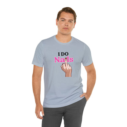 I do nails, Nail tech shirt, Gift for nail tech, Cute Nail Tech Shirt, Women's Shirt, Gift For Manicurist, T458