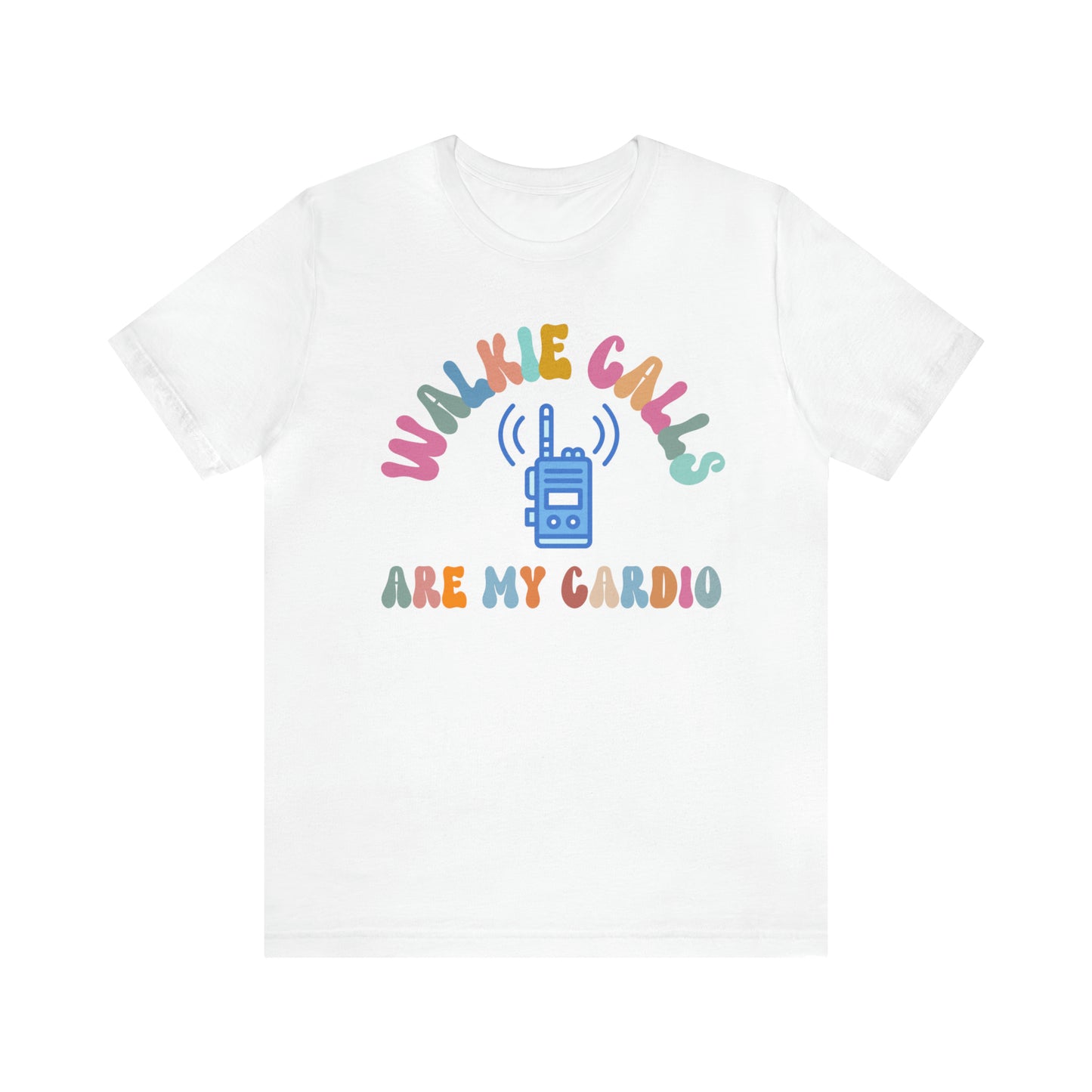 Walkie Calls Are My Cardio Shirt, Special Education Teacher Shirt, School Psychologist Shirt, T243