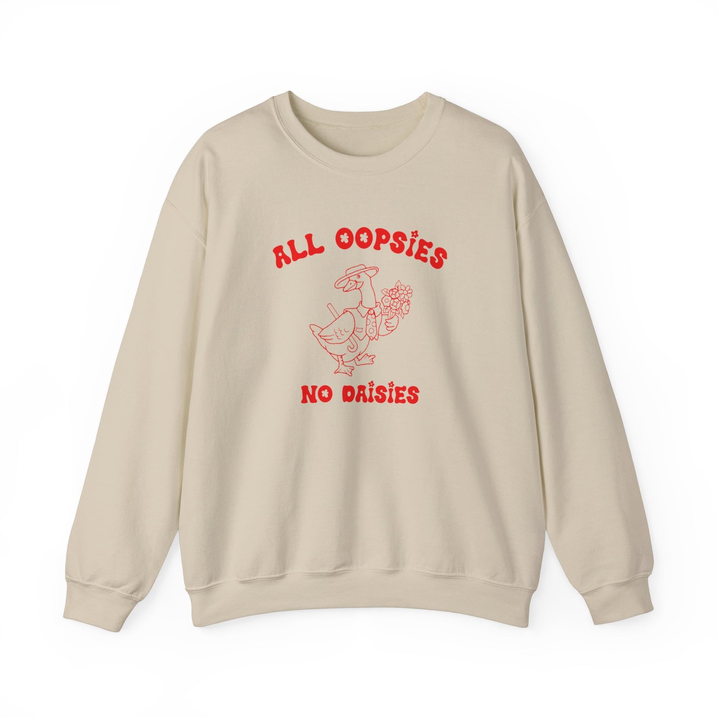 All Oopsies No Daisies Sweatshirt, Funny Sweatshirt, Funny Meme Sweatshirt, Silly Meme Sweatshirt, Mothers day Sweatshirt, S1588