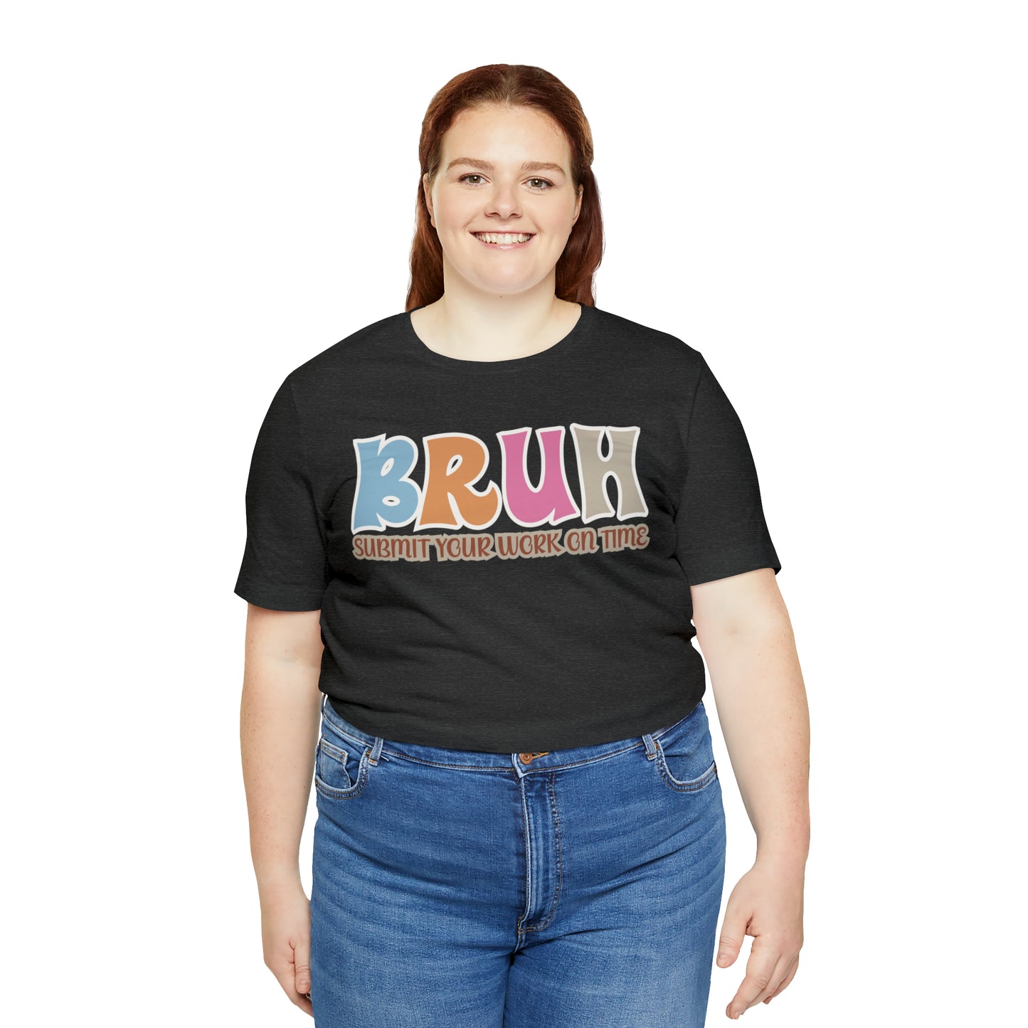 Cool Teacher Shirt, bruh submit your work on time, Bruh Shirt Gift For Teachers, Sarcastic Teacher Tee, Bruh Teacher Tee, T393