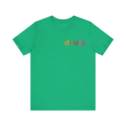 Doula Shirt, Pregnancy Support Shirt, Childbirth Support Shirt, Labor and Delivery Nurse, Birth Companion Shirt, Birth Coach Shirt, T1078