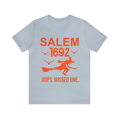 They Missed One Salem Witch Shirt 1692, Halloween Gift TShirt, Spooky Season Halloween Costume Shirt, T538