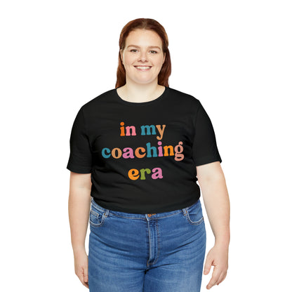 In My Coaching Era Shirt, Retro Coach Shirt, Shirt for Sports Coach, Cute Coaching Shirt, Gift for Coach, T594