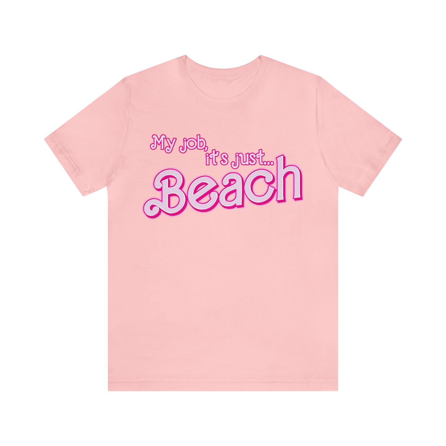 My Job Is Beach Shirt Tee , Beach Shirt Actually, My Job It Is Just Beach Shirt, Hot Pink Lady Shirt, Funny Gift For Beach Tee, T805