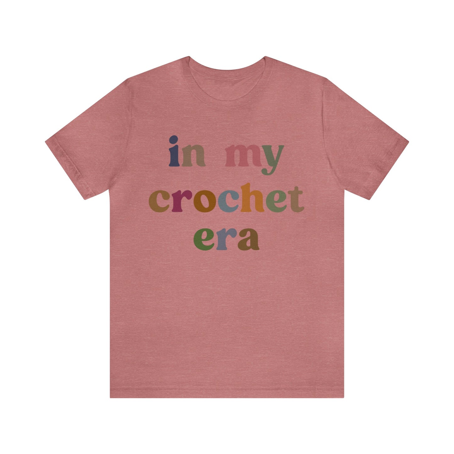 In My Crochet Era Shirt, Shirt for Women, Gift for Crochet Lover, Crochet Lover Shirt, Knitting Lover Shirt, Crafter Mom Shirt, T1165