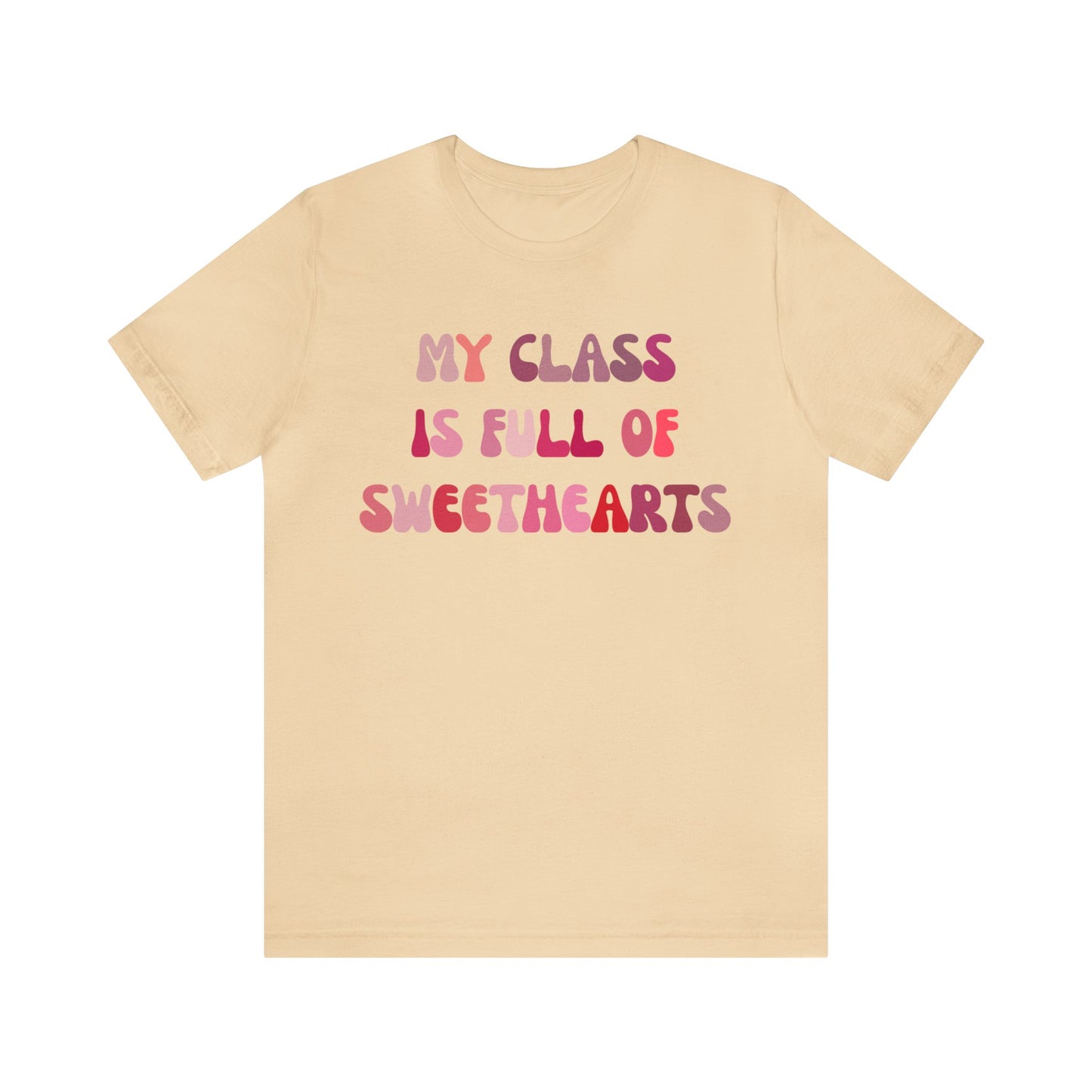My Class Is Full Of Sweethearts Shirt, Teacher Valentine Shirt, Valentines Day Teacher Shirt, Teacher Love Heart Shirt, T1277