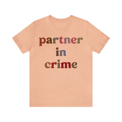 Partner In Crime Shirt, Funny Best Friend Shirt, Matching Besties Shirt, Gift for Best Friend, BFF Shirt for Women, T1286