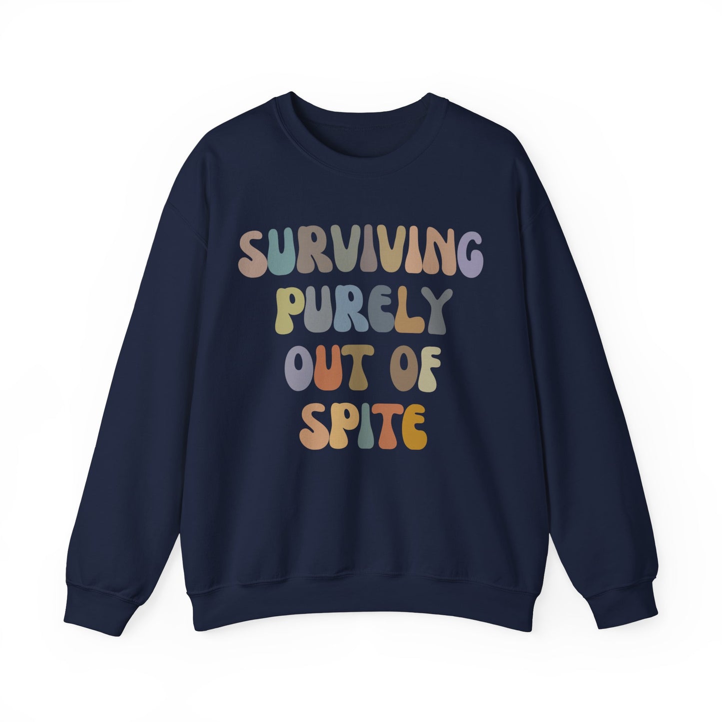 Surviving Purely Out of Spite Sweatshirt, Mental Health, Cancer Survivor, Survivor Sweatshirt, Strong Empowered Women, Iron Lady, S1406