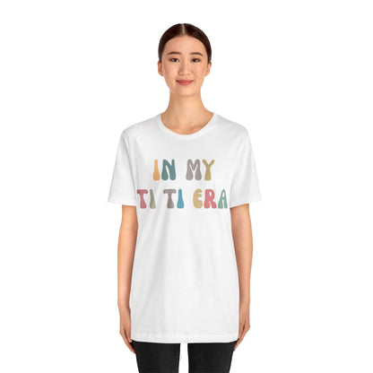 In My Ti Ti Era Shirt, Gift for Aunts, Favorite Aunt Shirt, Auntie Shirt, Auntie Gift from Niece, Cool Aunt Shirt, T shirt for Aunts, T1115