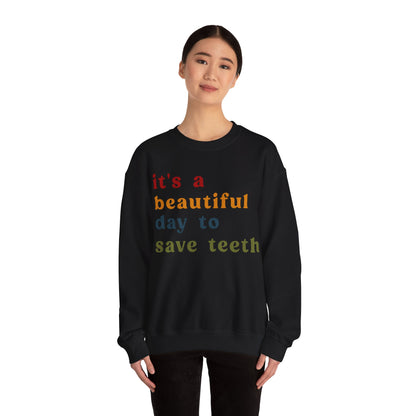 It's A Beautiful Day To Save Teeth Sweatshirt, Dental Student Sweatshirt Orthodontist Sweatshirt, Doctor of Dental Surgery Sweatshirt, S1259