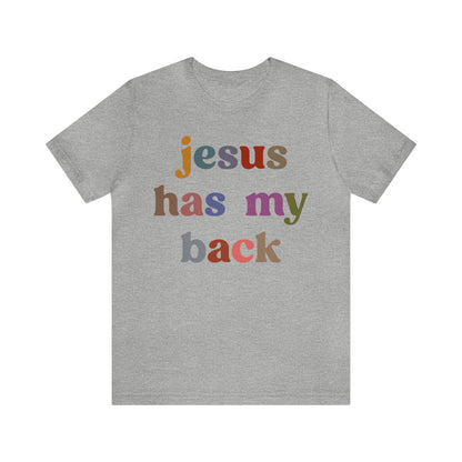 Jesus Has My Back Shirt, Religious Women Shirt, Shirt for Mom, Christian Shirt for Mom, Jesus Lover Shirt, Godly Woman Shirt, T1231