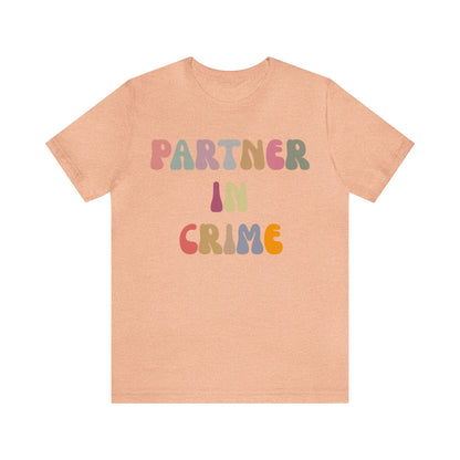 Partner In Crime Shirt, Funny Best Friend Shirt, Matching Besties Shirt, Gift for Best Friend, BFF Shirt for Women, T1287