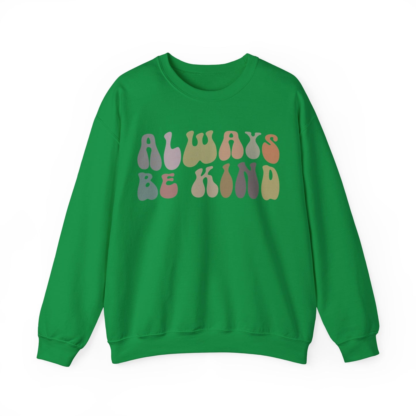 Always Be Kind Sweatshirt, Positivity Sweatshirt, Kind Mom Sweatshirt, Be a Kind Human Sweatshirt, Cute Inspirational Sweatshirt, S1371