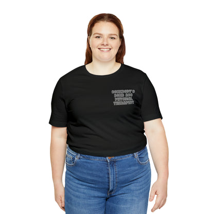 Physical Therapy Graduate, Somebody's Bomb Ass Physical Therapist Shirt, Funny Physical Therapist Shirt, PT Shirt, T349