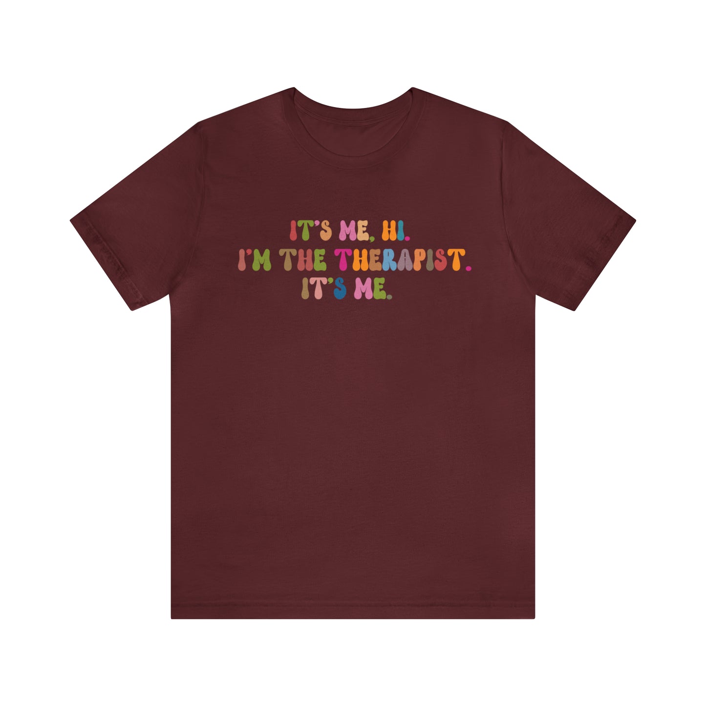 It's Me Hi I'm The Therapist It's Me Shirt, Mental Health Tee, Therapist Appreciation Tee, Therapist Gift, Best Therapist Tee, T789