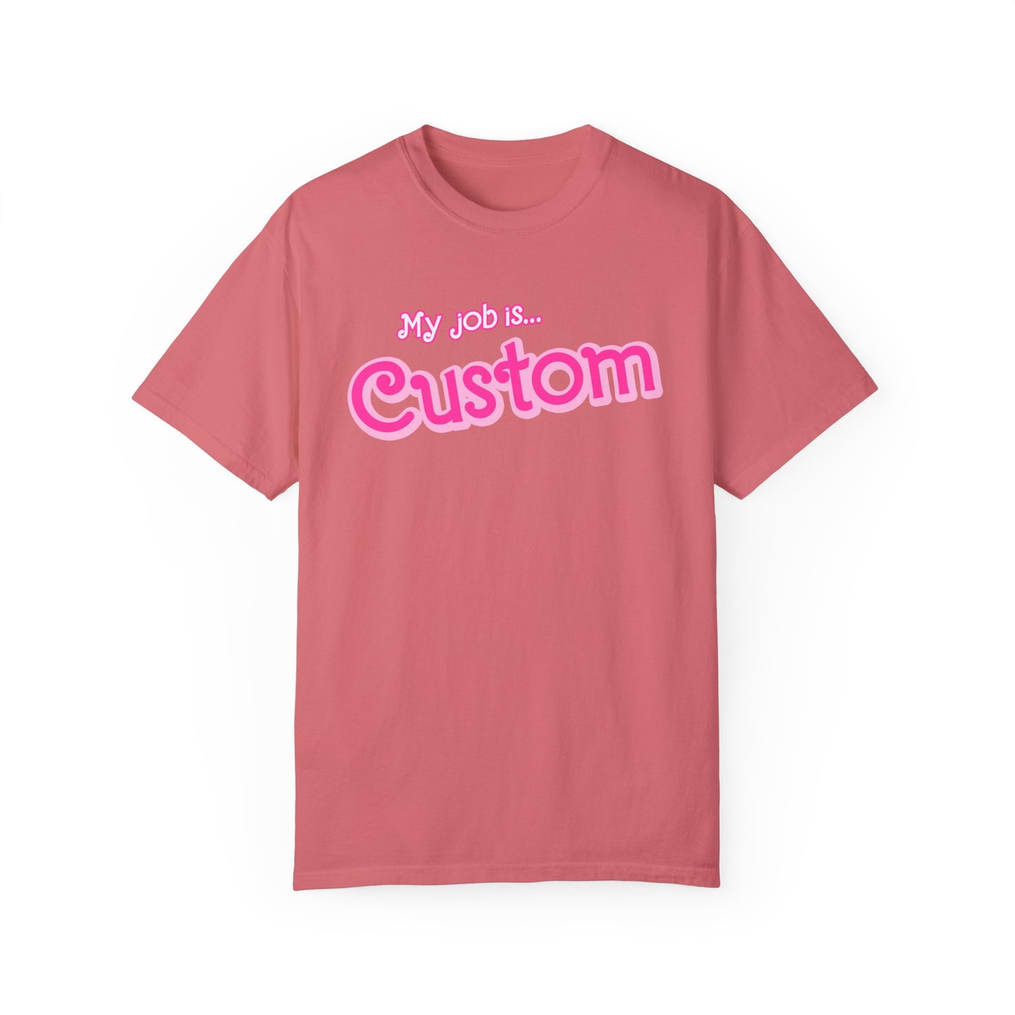 Personalized Your Job Shirt, My Job Is Custom Shirt , Custom Jobs Shirt Actually, My Job It's Just Custom Shirt, Hot Pink Shirt, CC807