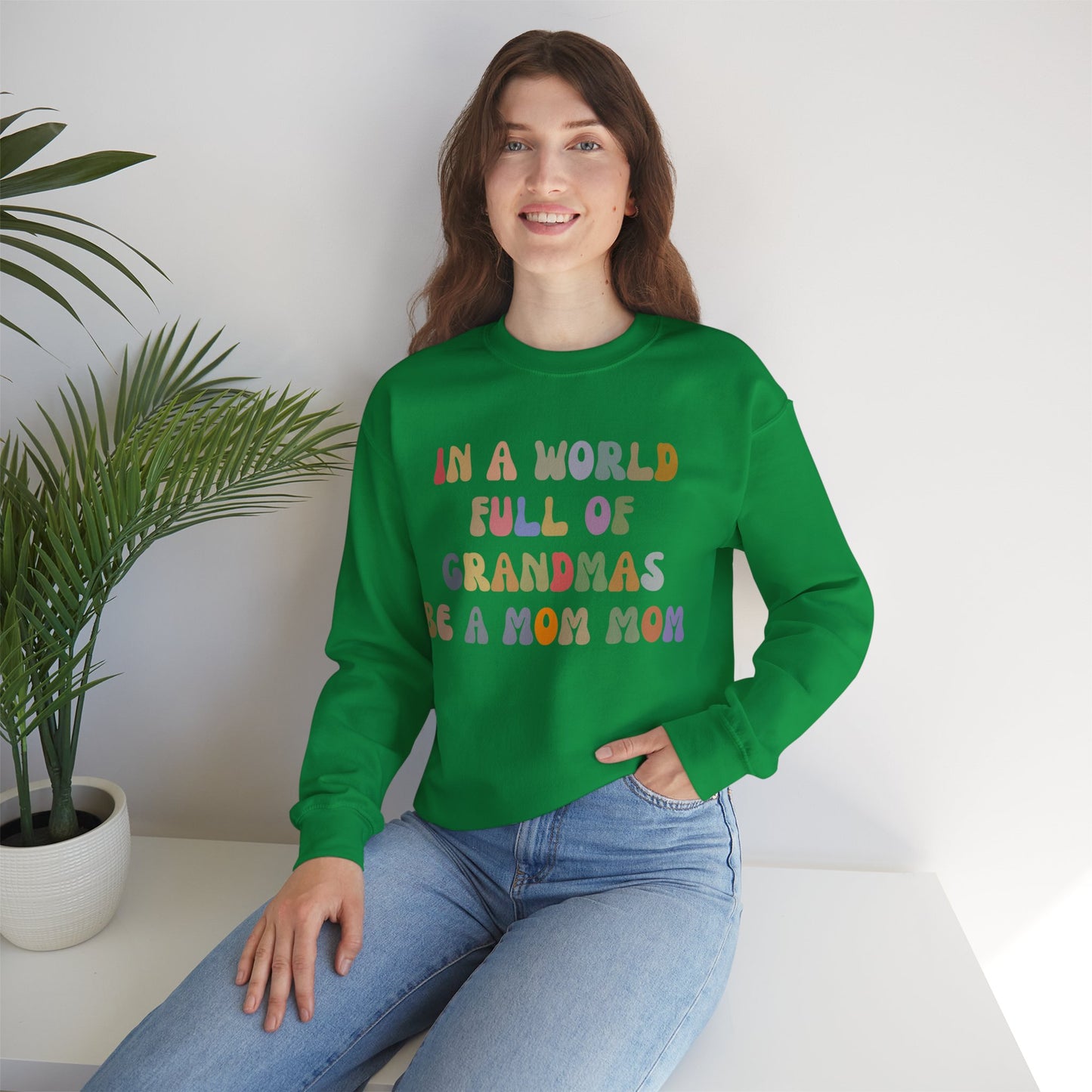 In A World Full Of Grandmas Be A Mom Mom Sweatshirt, Favorite Granny, Cool Mom Mom, Best Grandma Sweatshirt, Mother's Day Gift, S1205