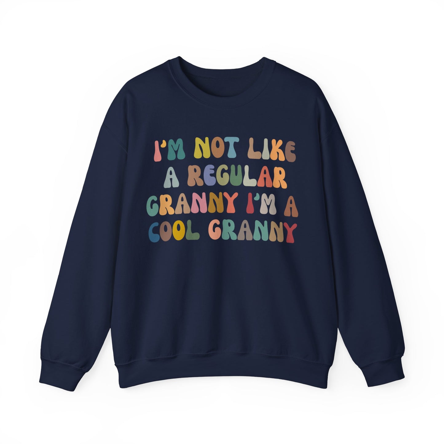 I'm Not Like A Regular Granny I'm A Cool Granny Sweatshirt, Best Granny Sweatshirt, Cool Granny Sweatshirt, Funny Granny Sweatshirt, S976