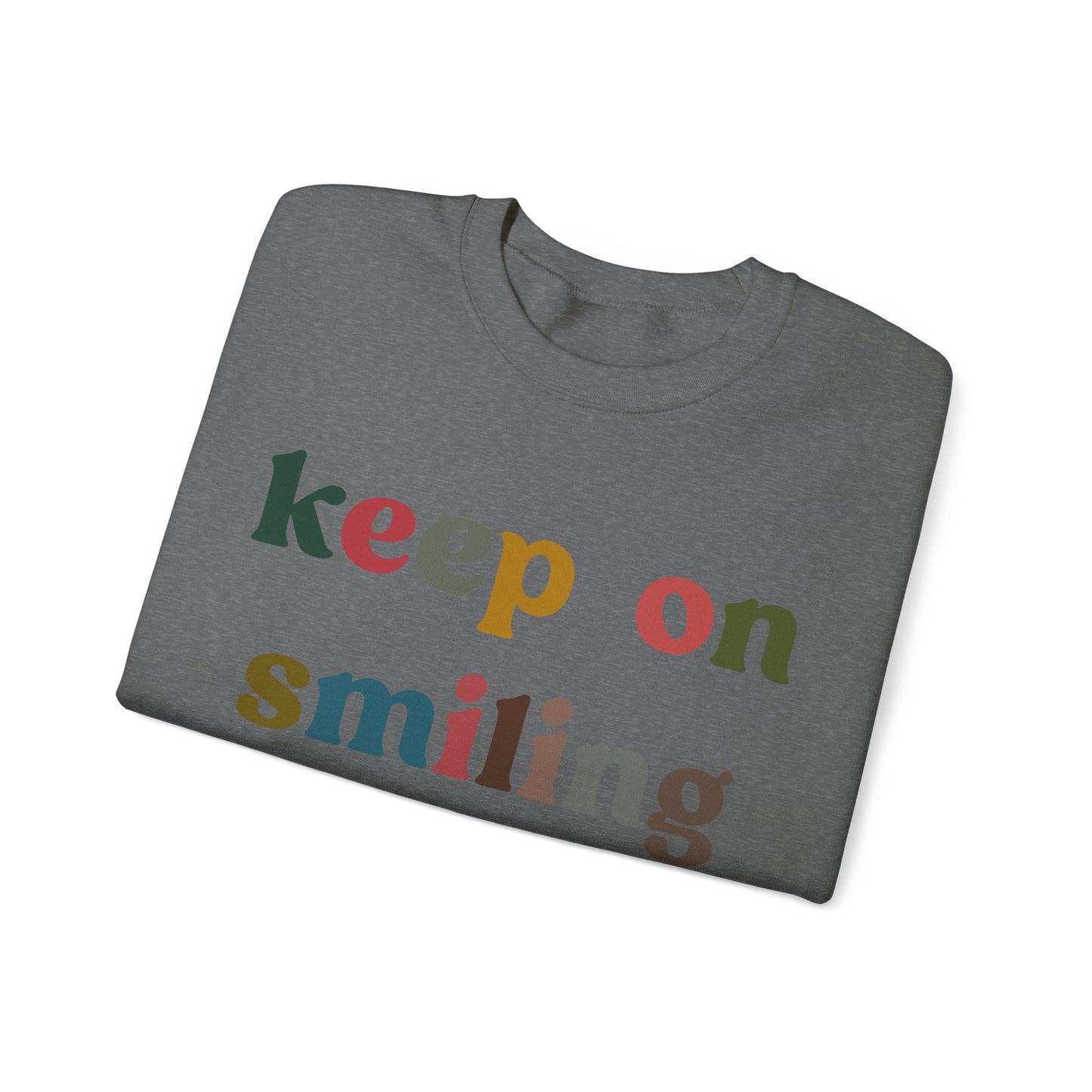 Keep On Smiling Sweatshirt, Encouragement Sweatshirt, Christian Mom Sweatshirt, Positivity Sweatshirt, Be Kind Sweatshirt, S1291