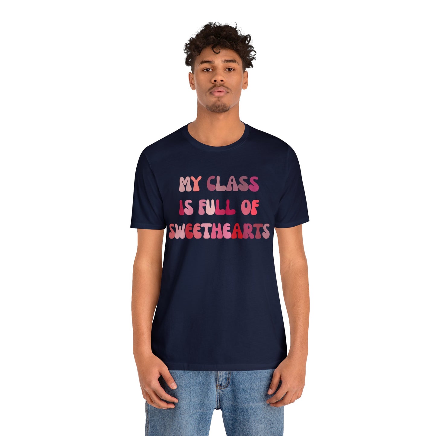 My Class Is Full Of Sweethearts Shirt, Teacher Valentine Shirt, Valentines Day Teacher Shirt, Teacher Love Heart Shirt, T1277