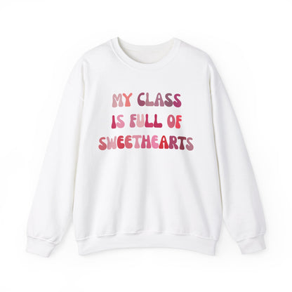 My Class Is Full Of Sweethearts Sweatshirt, Valentines Day Teacher Sweatshirt, Teacher Love Heart Sweatshirt, Teacher Valentines Gift, S1277