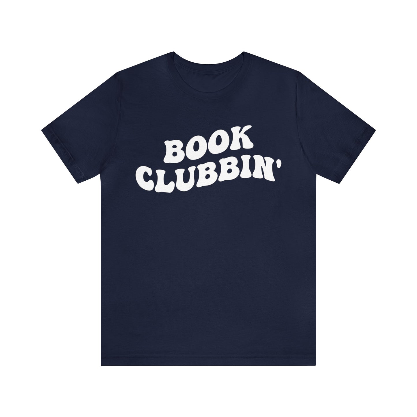 Book Clubbin' Shirt, Librarian Shirt for Bibliophile, Shirt for Teacher, Book Lovers Club Shirt, Book Nerd Shirt, Bookworm Gift, T1170