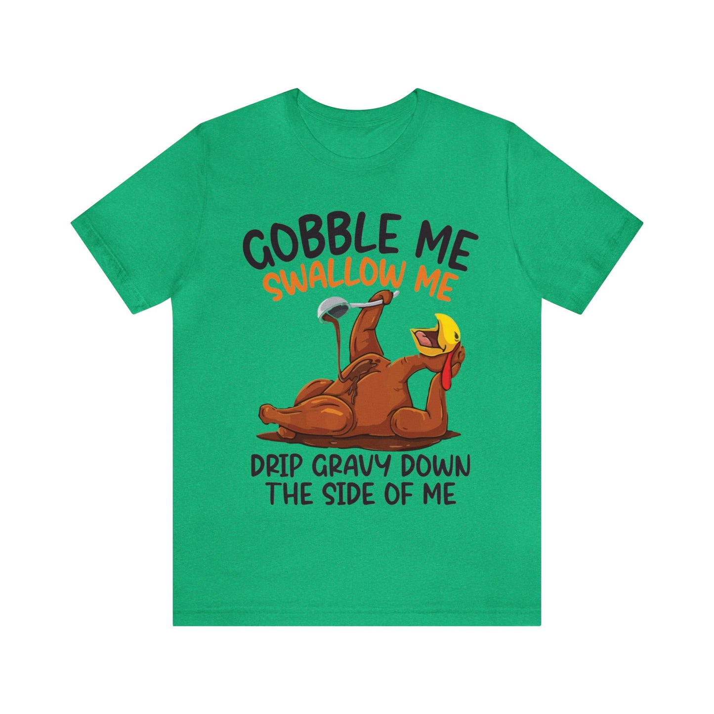 Gobble Me Swallow Me Shirt, Gobble Turkey Shirt, Thanksgiving Dinner Shirt, Family Thanksgiving Shirt, Thanksgiving Turkey Shirt, T863