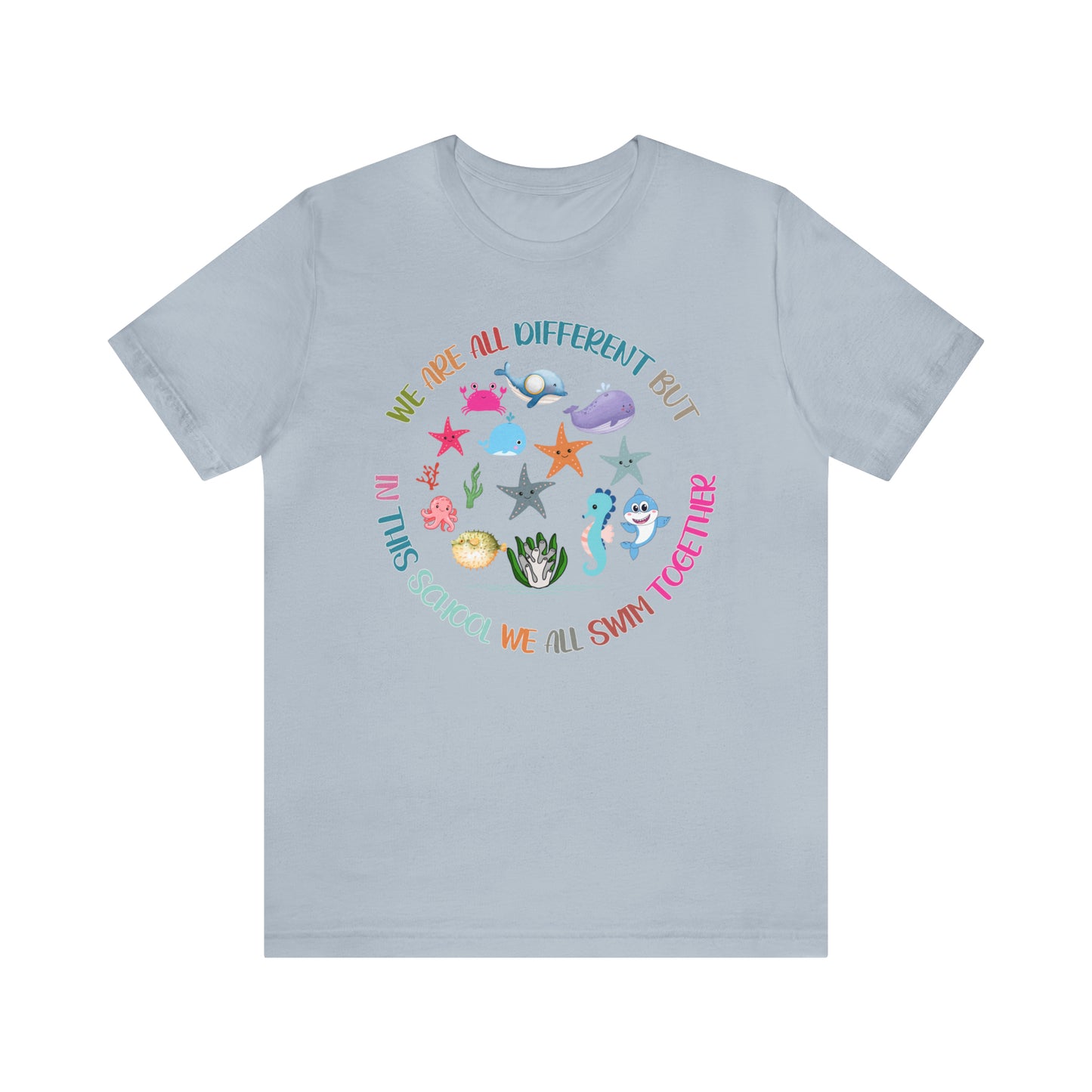 We Are Different But In This School We All Swim Together Shirt, Preschool Teacher Shirt, Daycare Provider Shirt, Motherhood Shirt, T381