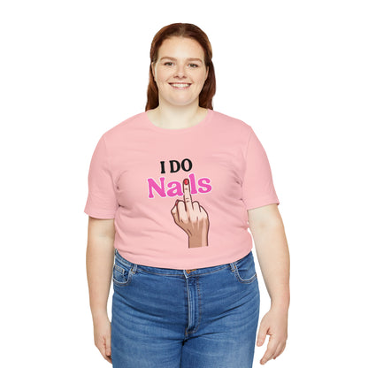 I do nails, Nail tech shirt, Gift for nail tech, Cute Nail Tech Shirt, Women's Shirt, Gift For Manicurist, T458
