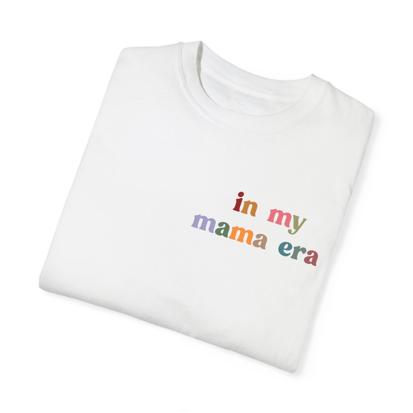 In My Mama Era Shirt, In My Mom Era, Mama T shirt, Mama Crewneck, Mama Shirt, Mom Shirt, Eras Shirt, New Mom T shirt, Comfort Colors, CC1090