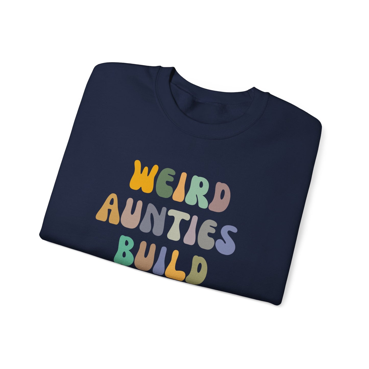 Weird Aunties Build Character Sweatshirt, Retro Auntie Sweatshirt, Best Auntie Sweatshirt from Mom, Gift for Best Auntie, S1098
