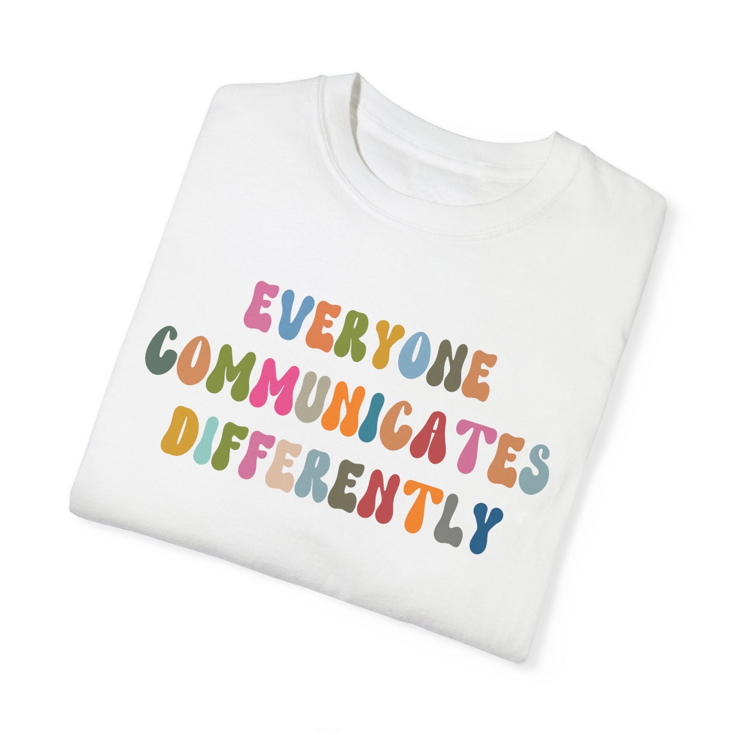 Everyone Communicates Differently Shirt, Special Education Teacher Shirt Inclusive Shirt, Autism Awareness Shirt, ADHD Shirt, CC811