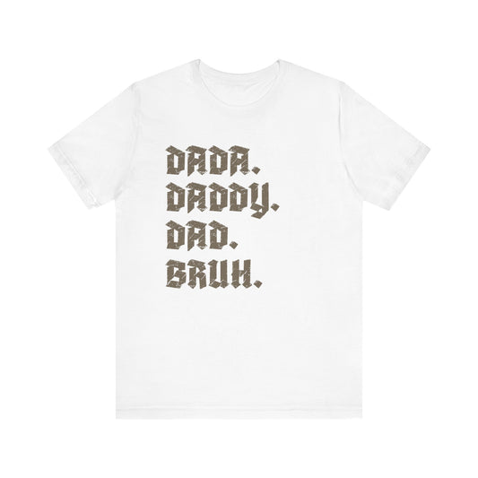 Funny Shirt for Men, Dada Daddy Dad Bruh Shirt, Fathers Day Gift, Gift from Daughter to Dad, Husband Gift From Wife, Funny Dad Shirt, T1594