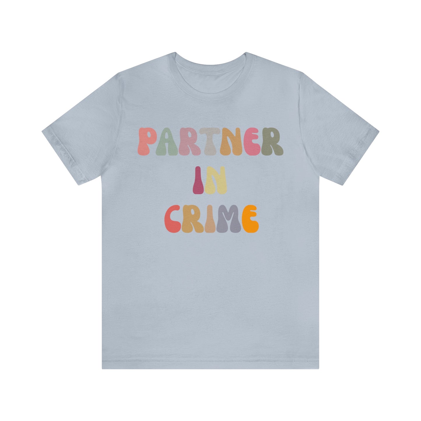 Partner In Crime Shirt, Funny Best Friend Shirt, Matching Besties Shirt, Gift for Best Friend, BFF Shirt for Women, T1287