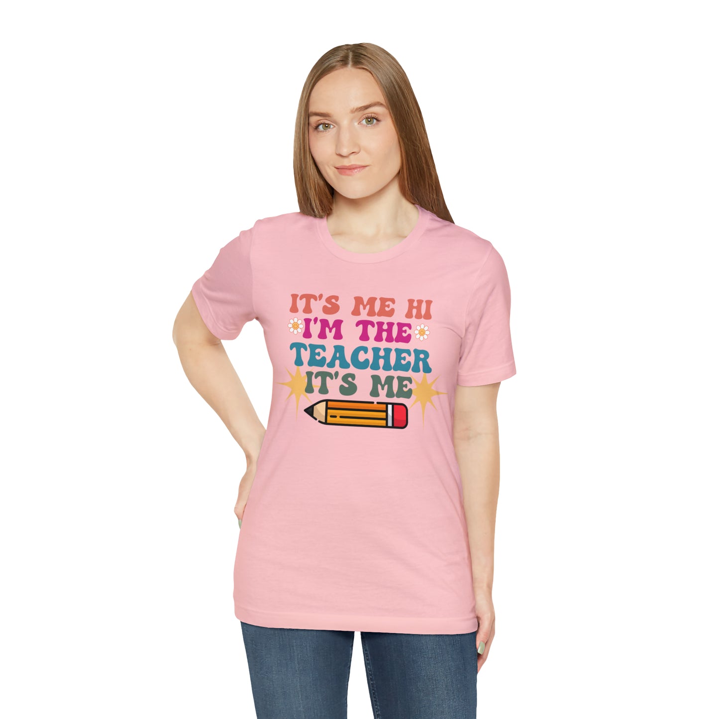 Its Me Hi Im the Teacher Its Me T-Shirt, Funny Trending Teacher Shirt, Teacher Gift Shirts For Teachers Funny Sayings Shirt, T540