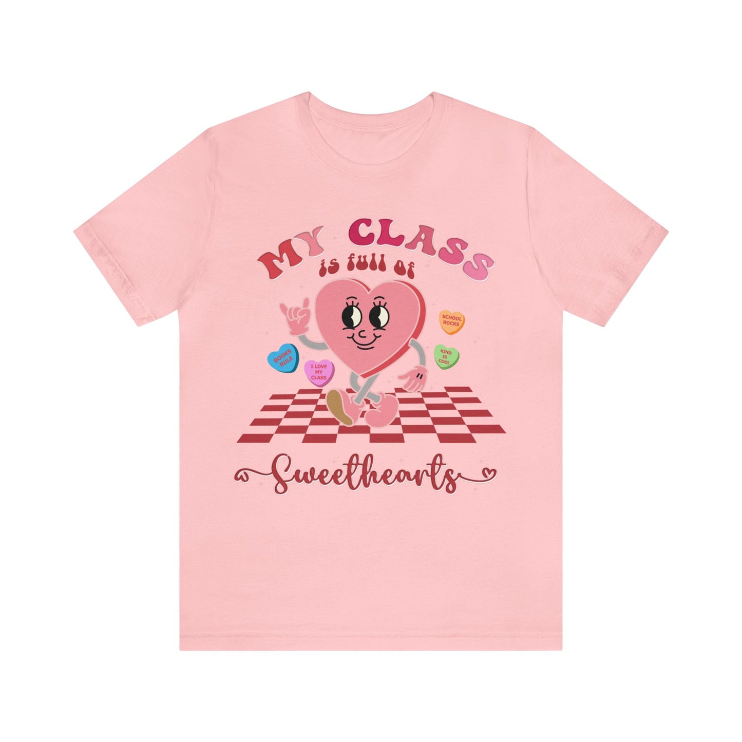 My Class Is Full Of SweetHearts Shirt, Teacher Valentine's Day Shirt, Pink Valentines Day Teacher Shirts, Candy Heart Shirt, T1289